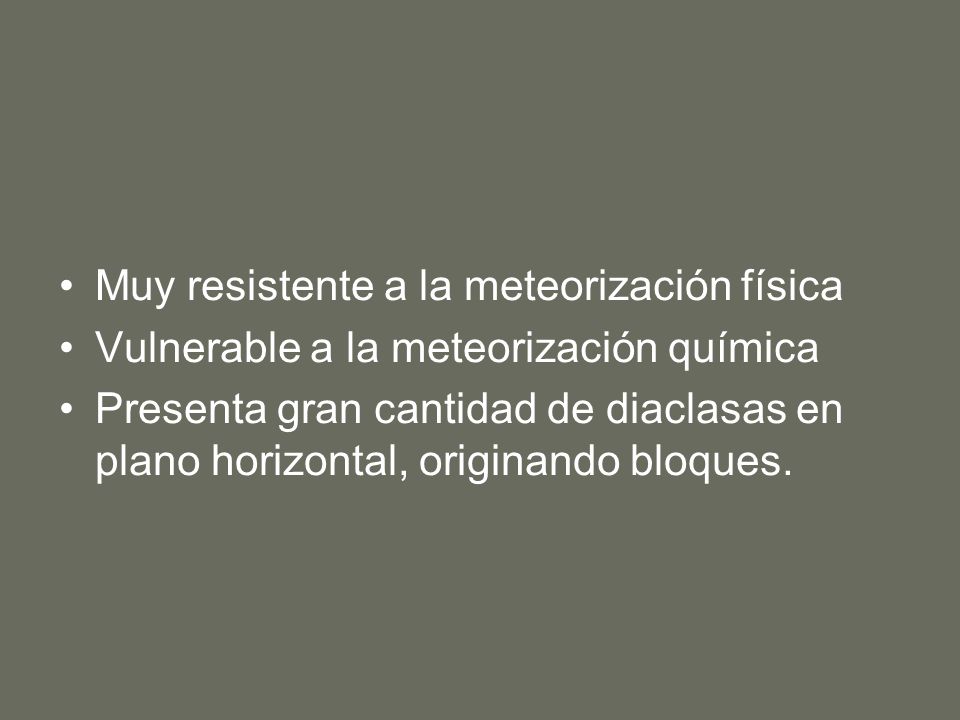 Muy resistente a la meteorización física