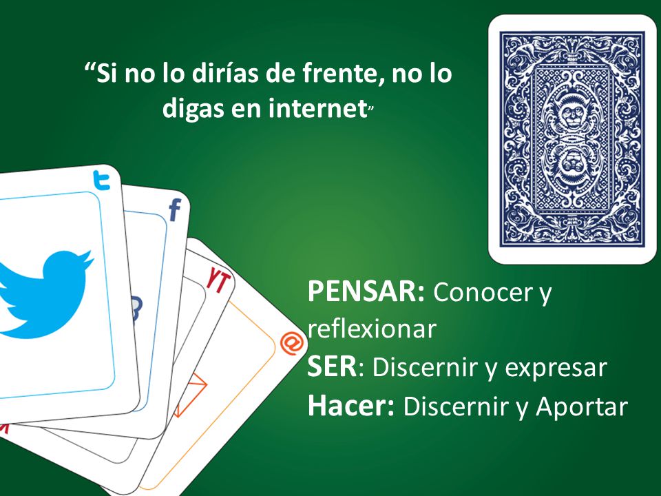 Si no lo dirías de frente, no lo digas en internet