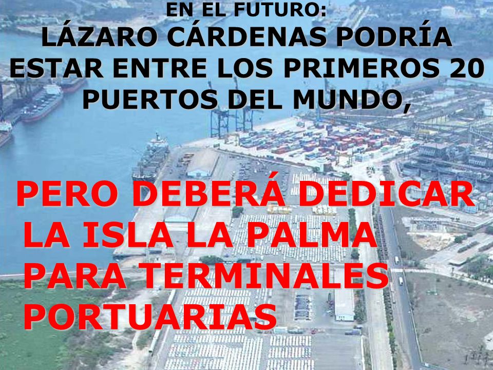 PERO DEBERÁ DEDICAR LA ISLA LA PALMA PARA TERMINALES PORTUARIAS