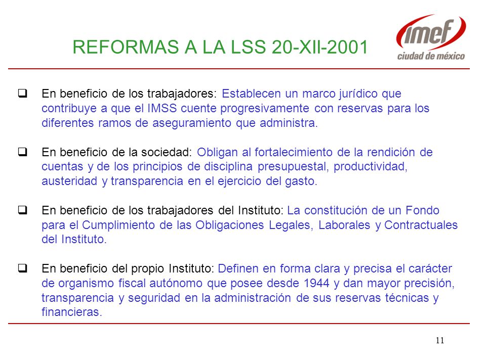 REFORMAS A LA LSS 20-XII-2001 En beneficio de los trabajadores: Establecen un marco jurídico que.