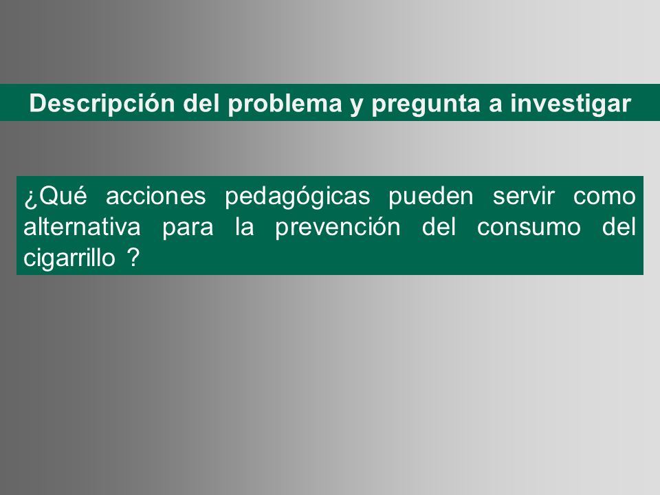 Descripción del problema y pregunta a investigar