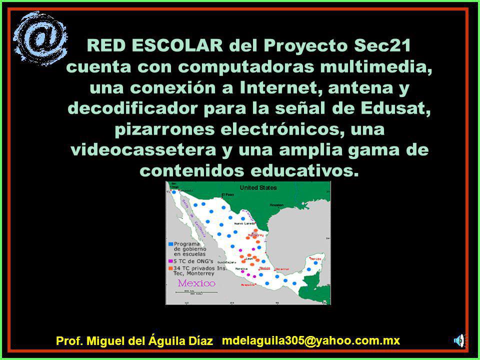 RED ESCOLAR del Proyecto Sec21 cuenta con computadoras multimedia, una conexión a Internet, antena y decodificador para la señal de Edusat, pizarrones electrónicos, una videocassetera y una amplia gama de contenidos educativos.