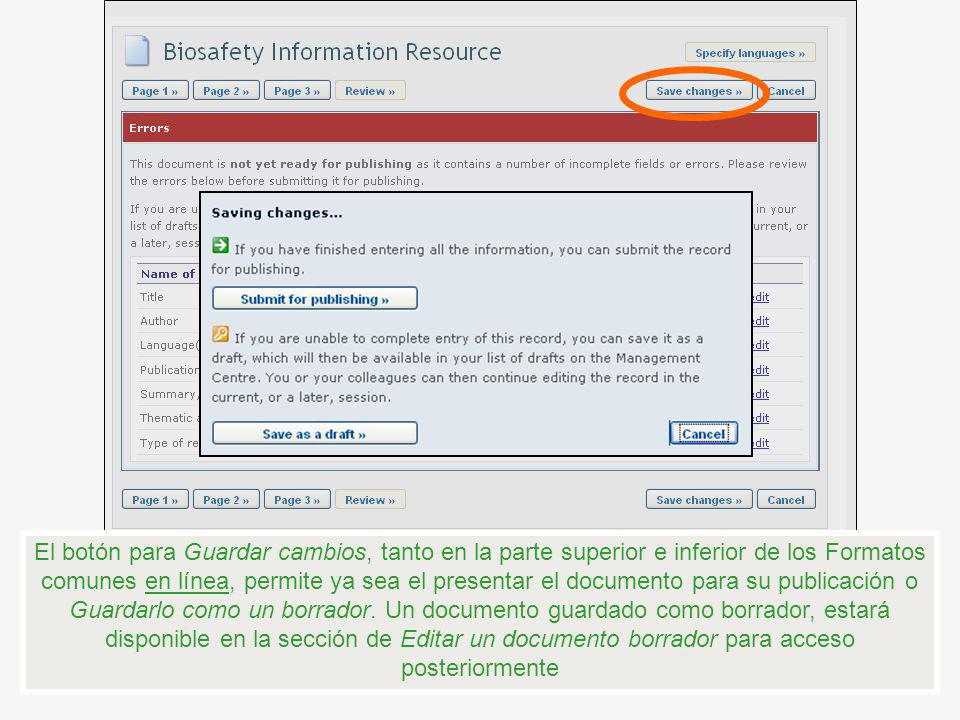 El botón para Guardar cambios, tanto en la parte superior e inferior de los Formatos comunes en línea, permite ya sea el presentar el documento para su publicación o Guardarlo como un borrador.