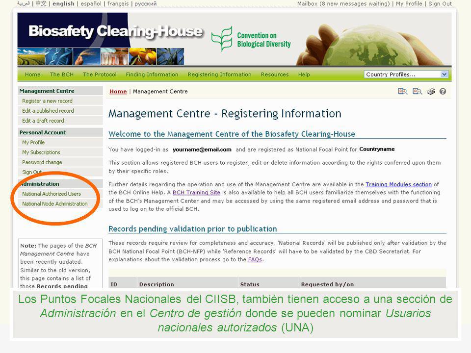 Los Puntos Focales Nacionales del CIISB, también tienen acceso a una sección de Administración en el Centro de gestión donde se pueden nominar Usuarios nacionales autorizados (UNA)
