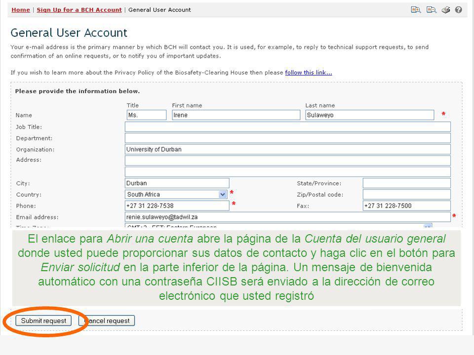 El enlace para Abrir una cuenta abre la página de la Cuenta del usuario general donde usted puede proporcionar sus datos de contacto y haga clic en el botón para Enviar solicitud en la parte inferior de la página.