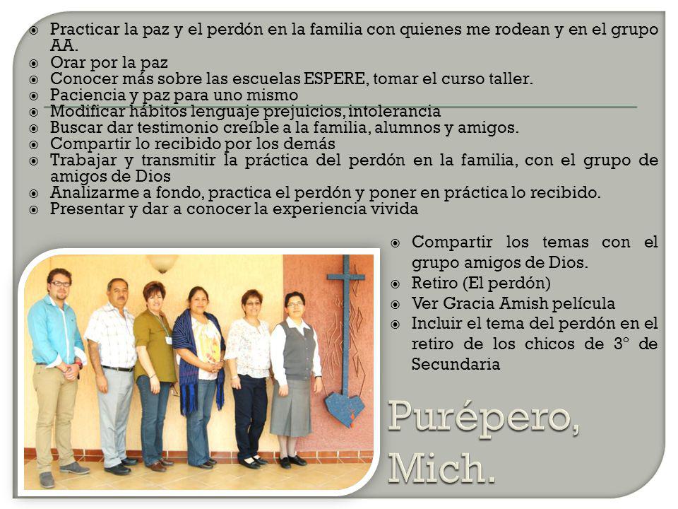 Practicar la paz y el perdón en la familia con quienes me rodean y en el grupo AA.