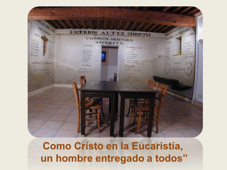 Como Cristo en la Eucaristía, un hombre entregado a todos