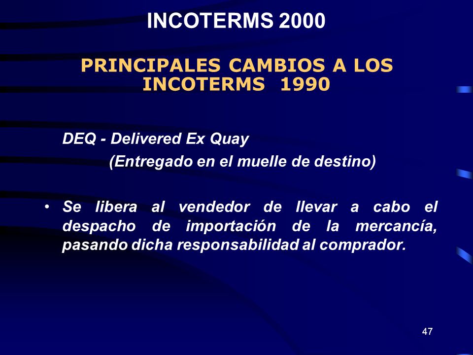INCOTERMS 2000 PRINCIPALES CAMBIOS A LOS INCOTERMS 1990