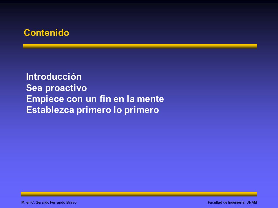 Contenido Introducción Sea proactivo Empiece con un fin en la mente Establezca primero lo primero