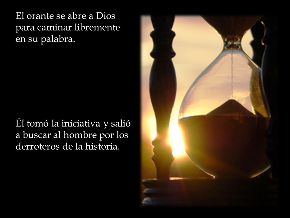 El orante se abre a Dios para caminar libremente en su palabra.