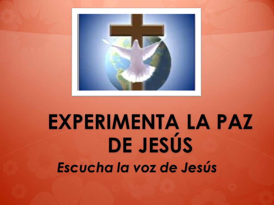 EXPERIMENTA LA PAZ DE JESÚS