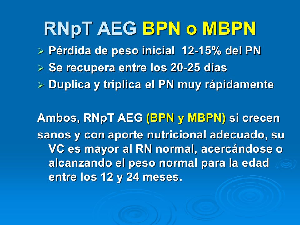RNpT AEG BPN o MBPN Pérdida de peso inicial 12-15% del PN