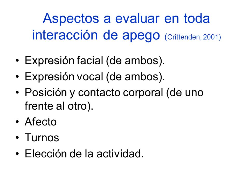 Aspectos a evaluar en toda interacción de apego (Crittenden, 2001)