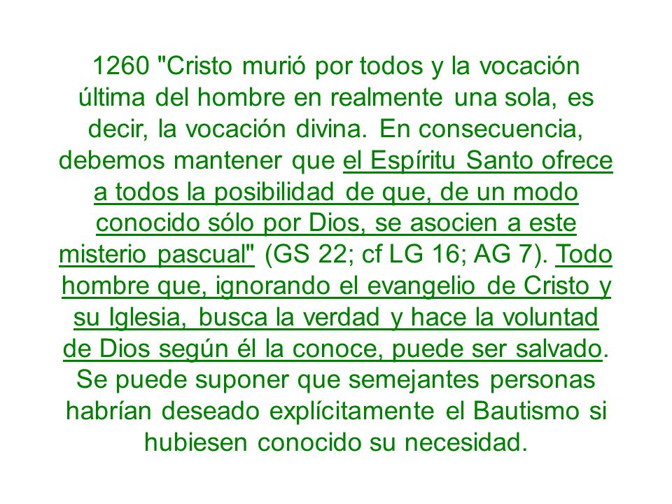 1260 Cristo murió por todos y la vocación última del hombre en realmente una sola, es decir, la vocación divina.