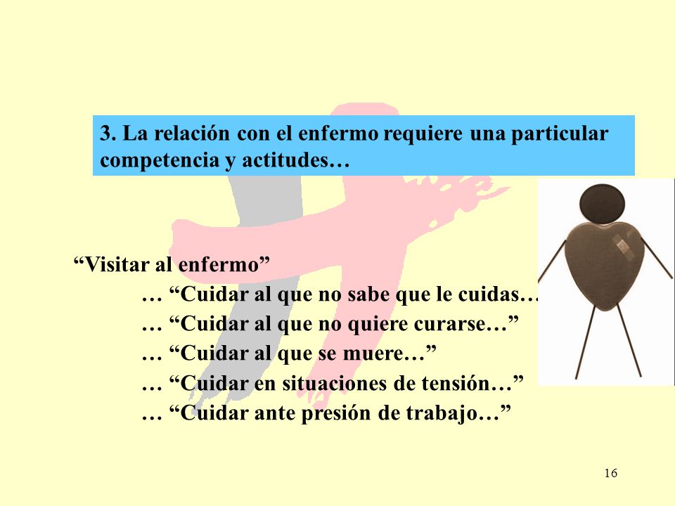 3. La relación con el enfermo requiere una particular competencia y actitudes…