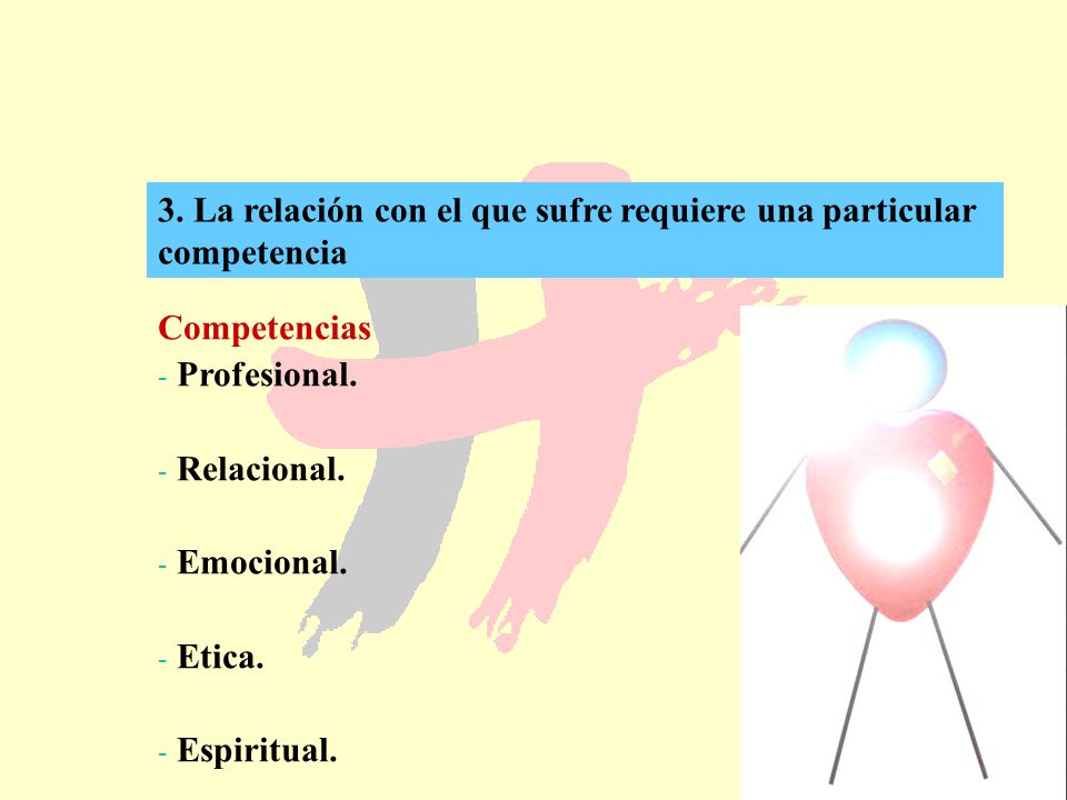3. La relación con el que sufre requiere una particular competencia