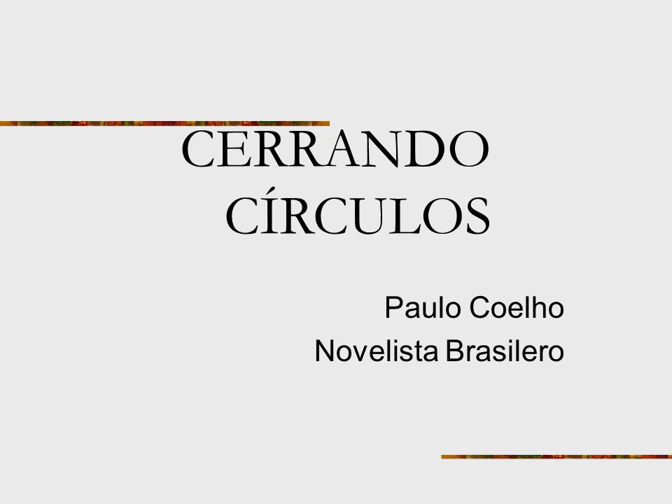 CERRANDO CÍRCULOS Paulo Coelho Novelista Brasilero