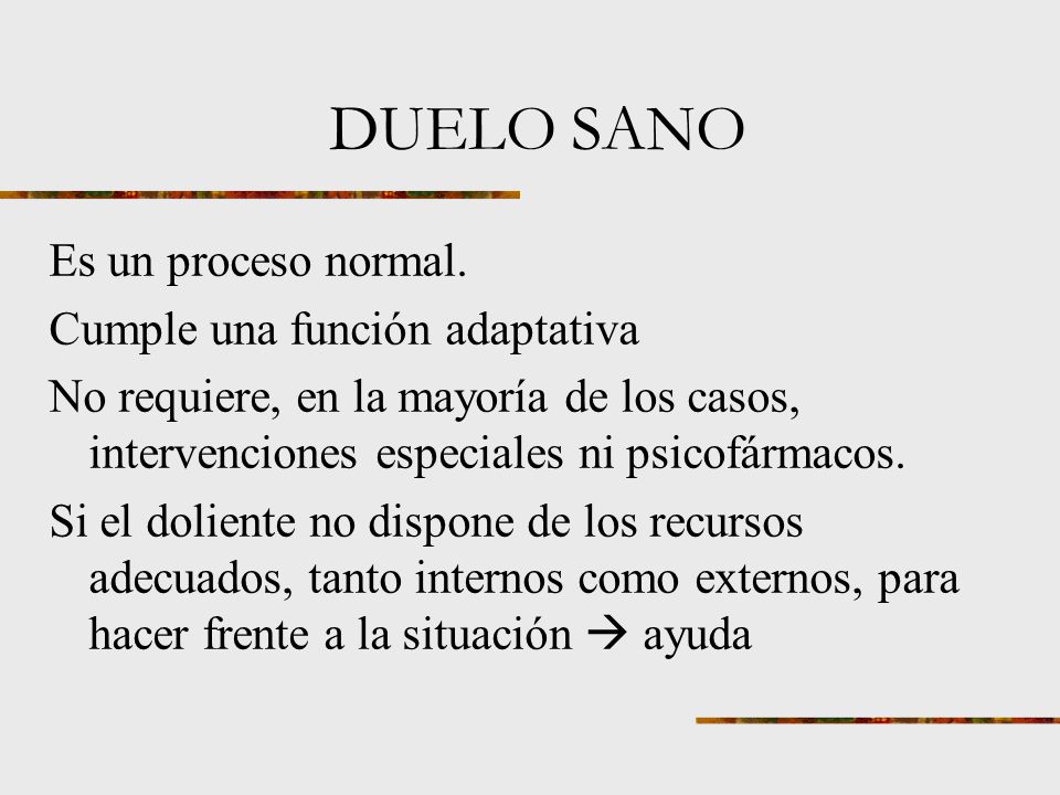 DUELO SANO Es un proceso normal. Cumple una función adaptativa