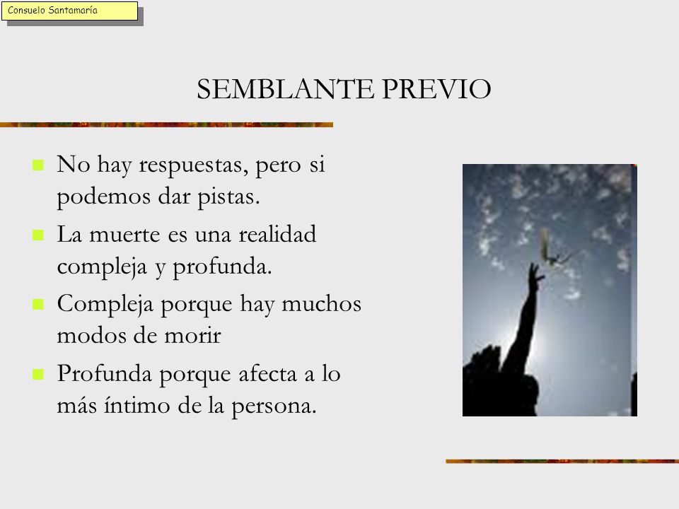 SEMBLANTE PREVIO No hay respuestas, pero si podemos dar pistas.