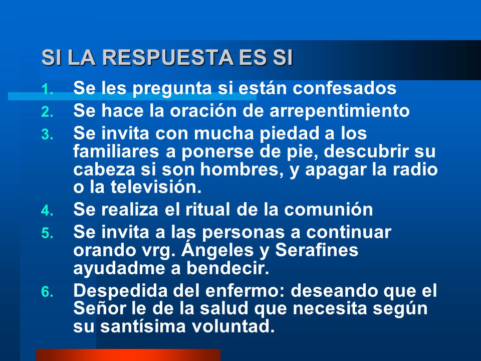 SI LA RESPUESTA ES SI Se les pregunta si están confesados