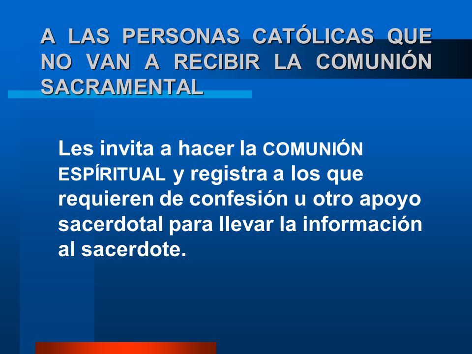 A LAS PERSONAS CATÓLICAS QUE NO VAN A RECIBIR LA COMUNIÓN SACRAMENTAL