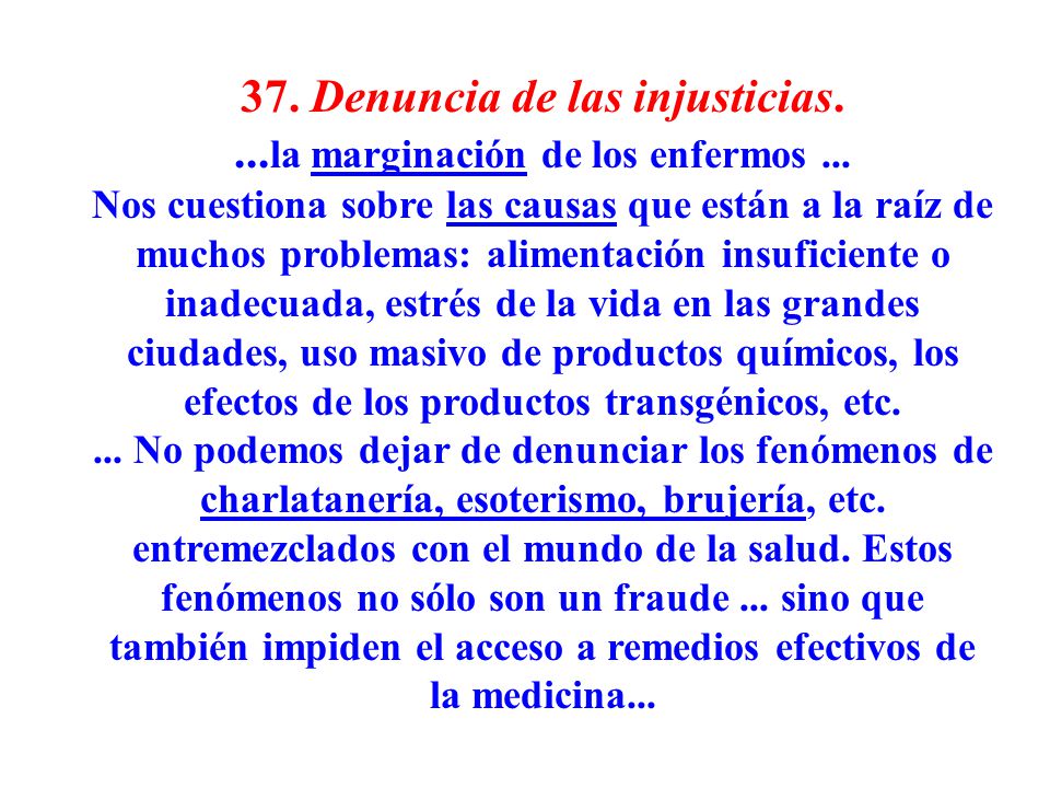 37. Denuncia de las injusticias. ...la marginación de los enfermos ...
