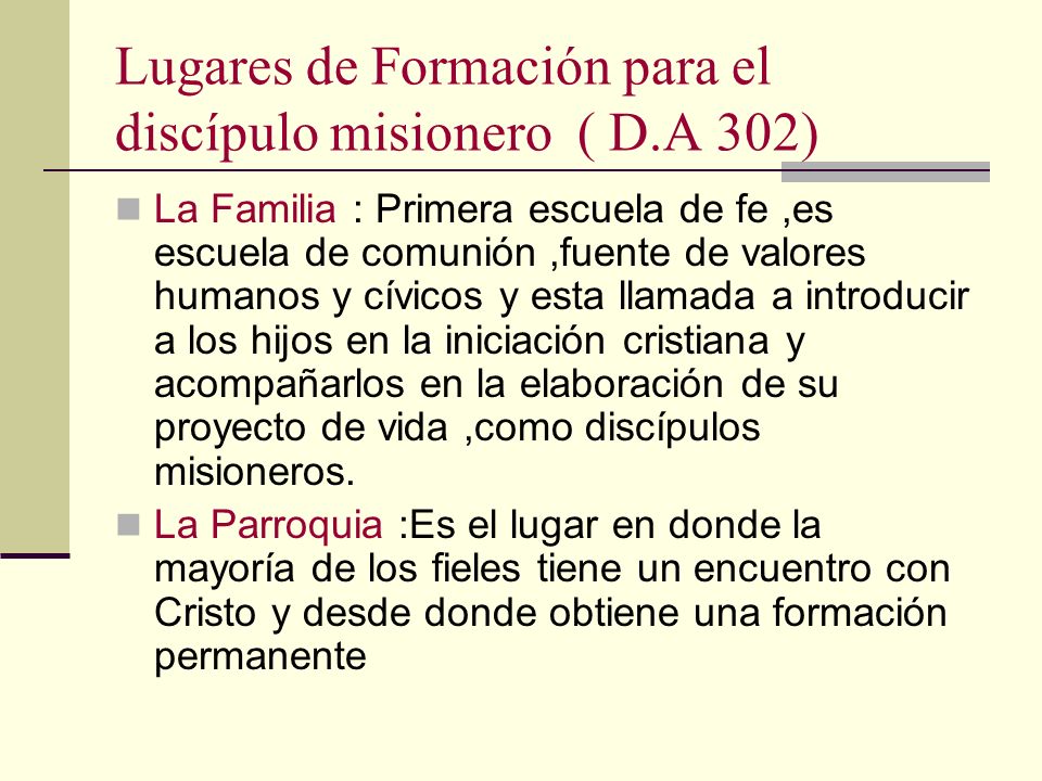 Lugares de Formación para el discípulo misionero ( D.A 302)