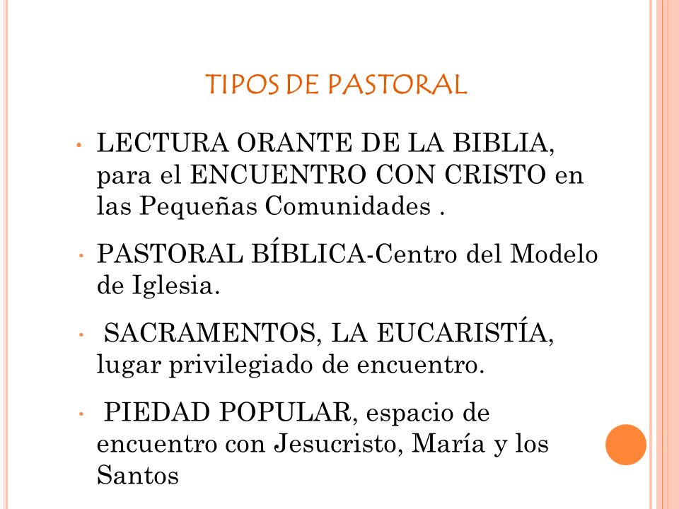 TIPOS DE PASTORAL LECTURA ORANTE DE LA BIBLIA, para el ENCUENTRO CON CRISTO en las Pequeñas Comunidades .