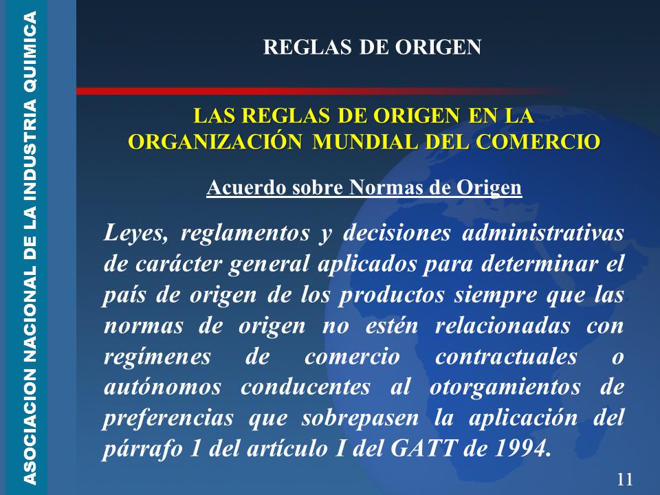 REGLAS DE ORIGEN LAS REGLAS DE ORIGEN EN LA ORGANIZACIÓN MUNDIAL DEL COMERCIO. Acuerdo sobre Normas de Origen.