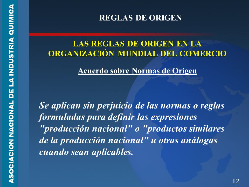 REGLAS DE ORIGEN LAS REGLAS DE ORIGEN EN LA ORGANIZACIÓN MUNDIAL DEL COMERCIO. Acuerdo sobre Normas de Origen.