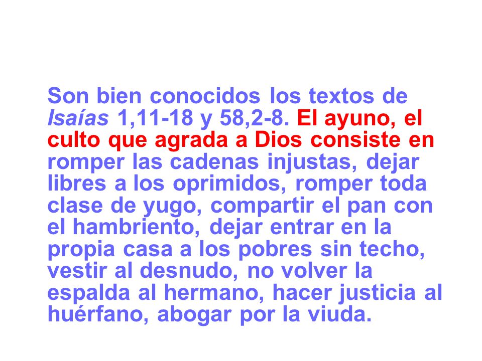 Son bien conocidos los textos de Isaías 1,11-18 y 58,2-8