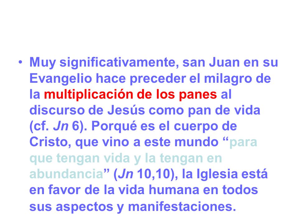 Muy significativamente, san Juan en su Evangelio hace preceder el milagro de la multiplicación de los panes al discurso de Jesús como pan de vida (cf.