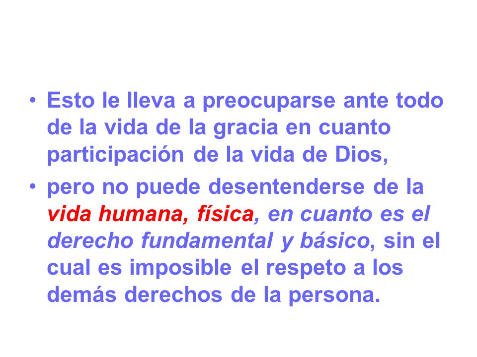 Esto le lleva a preocuparse ante todo de la vida de la gracia en cuanto participación de la vida de Dios,