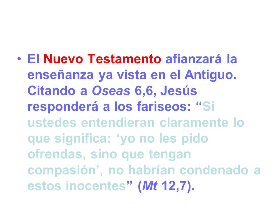 El Nuevo Testamento afianzará la enseñanza ya vista en el Antiguo