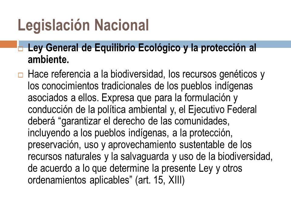 Legislación Nacional Ley General de Equilibrio Ecológico y la protección al ambiente.