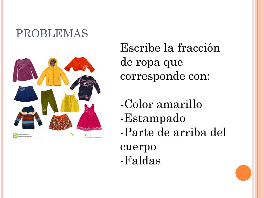 Escribe la fracción de ropa que corresponde con: