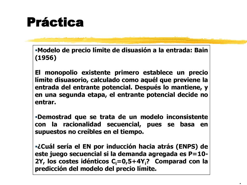 Práctica Modelo de precio límite de disuasión a la entrada: Bain (1956)