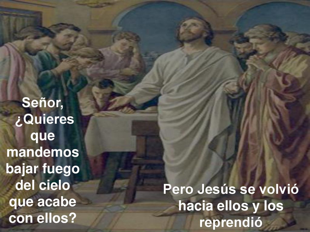 ¿Quieres que mandemos bajar fuego del cielo que acabe con ellos