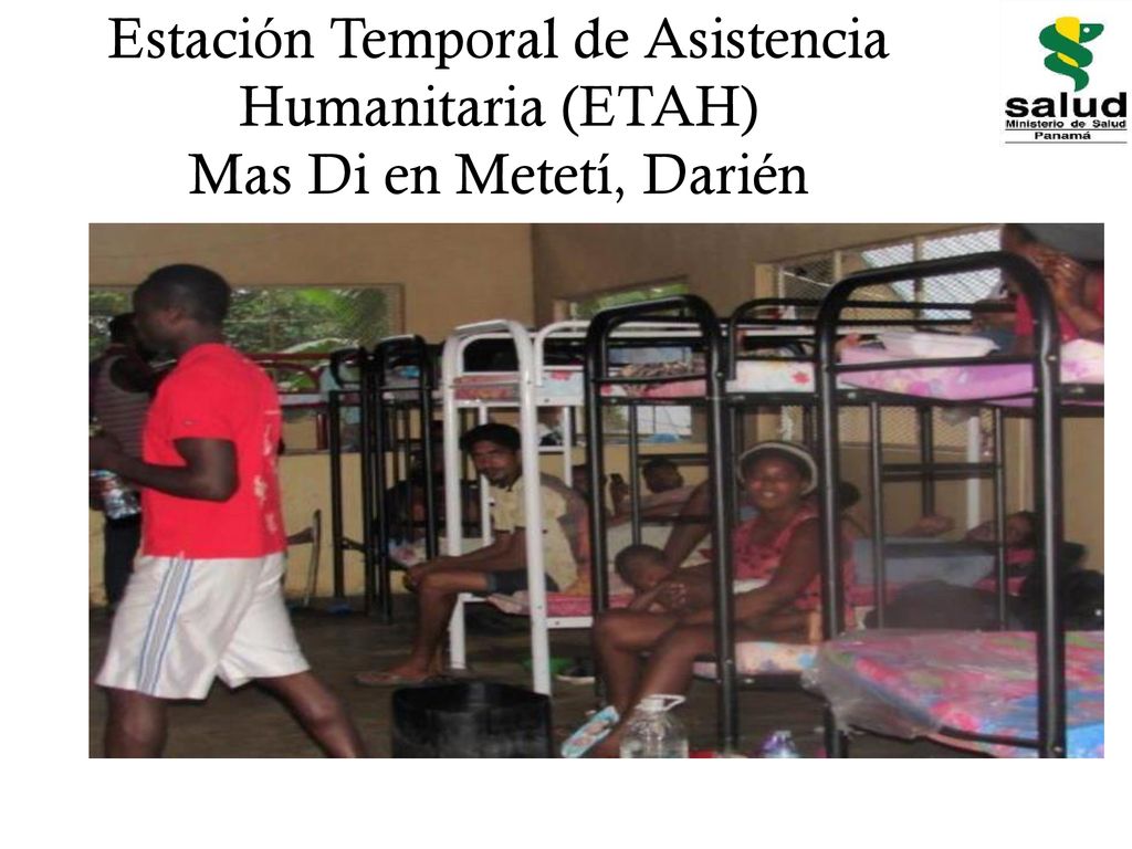 Estación Temporal de Asistencia Humanitaria (ETAH) Mas Di en Metetí, Darién
