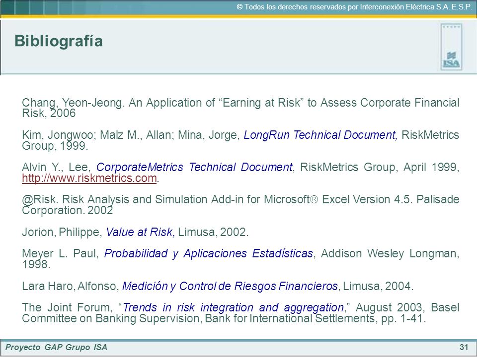 Bibliografía Chang, Yeon-Jeong. An Application of Earning at Risk to Assess Corporate Financial Risk,
