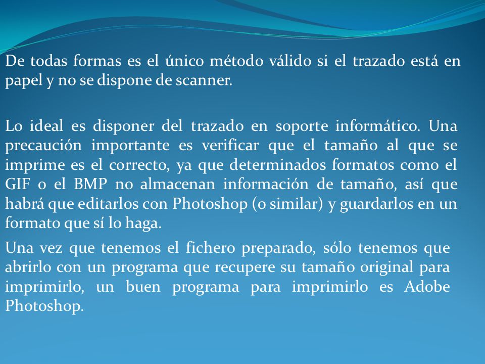 De todas formas es el único método válido si el trazado está en papel y no se dispone de scanner.