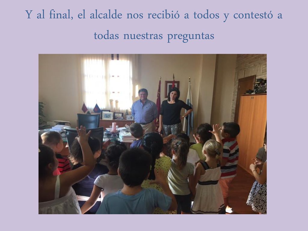 Y al final, el alcalde nos recibió a todos y contestó a todas nuestras preguntas