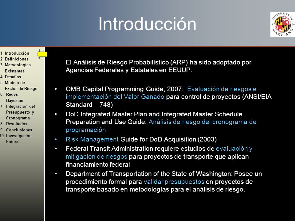 Introducción El Análisis de Riesgo Probabilístico (ARP) ha sido adoptado por Agencias Federales y Estatales en EEUUP: