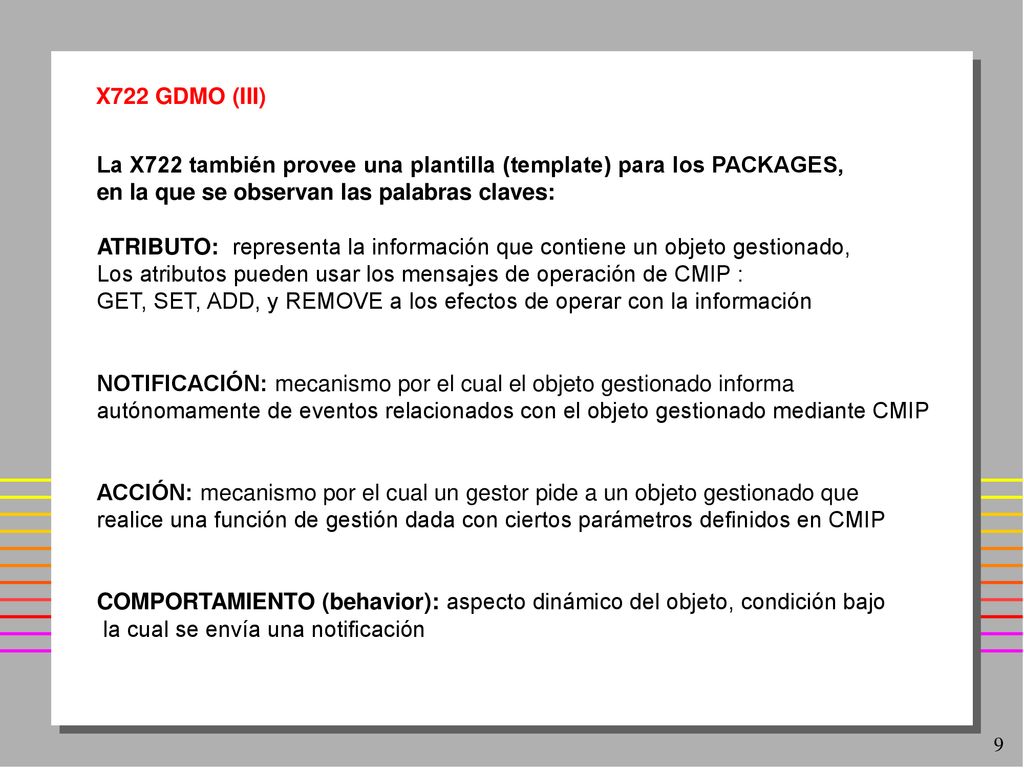 X722 GDMO (III) La X722 también provee una plantilla (template) para los PACKAGES, en la que se observan las palabras claves: