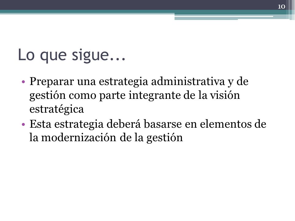 Lo que sigue... Preparar una estrategia administrativa y de gestión como parte integrante de la visión estratégica.