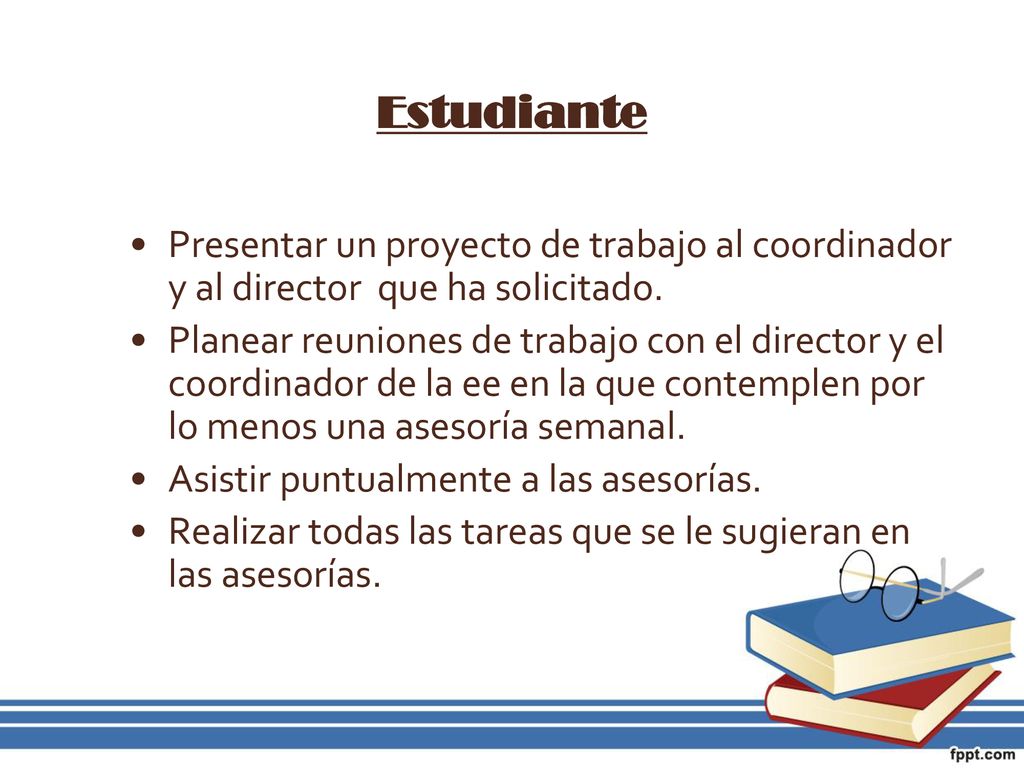 Estudiante Presentar un proyecto de trabajo al coordinador y al director que ha solicitado.