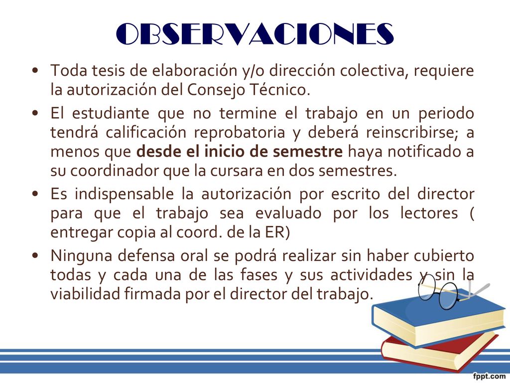 OBSERVACIONES Toda tesis de elaboración y/o dirección colectiva, requiere la autorización del Consejo Técnico.