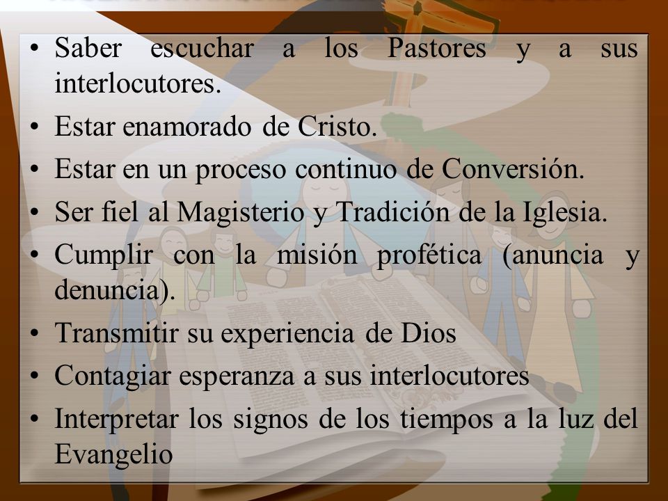 Saber escuchar a los Pastores y a sus interlocutores.