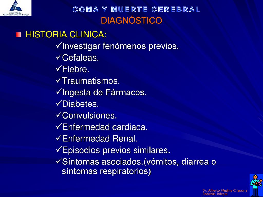 DIAGNÓSTICO HISTORIA CLINICA: Investigar fenómenos previos. Cefaleas. Fiebre. Traumatismos. Ingesta de Fármacos.