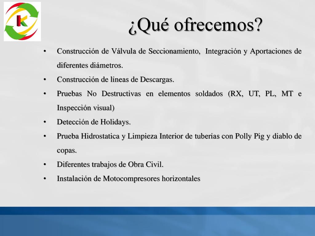 2/27/2019 5:54 AM ¿Qué ofrecemos Construcción de Válvula de Seccionamiento, Integración y Aportaciones de diferentes diámetros.